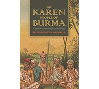 The Karen People of Burma: A Study in Anthropology and Ethnology