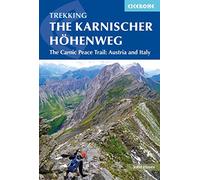 The Karnischer Höhenweg: A 1-2 Week Trek on The Carnic Peace Trail - Austria and Italy [Lingua Inglese]