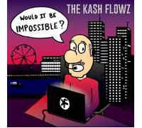 The Kash Flowz Would It Be Impossible? (CD) Album Digipak