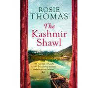 The Kashmir Shawl: a sweeping, epic historical WW2 romance novel from the bestselling author of Iris and Ruby