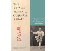 Giles Hopkins Kata and Bunkai of Goju-Ryu Karate (Tascabile)