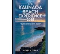 The Kaunaoa Beach Experience 2025: Exploring Hawaii’s Coastal Treasure Through Culture and Adventure