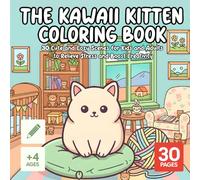 The Kawaii Kitten Coloring Book: 30 Cute and Cozy Scenes for Kids and Adults to Relieve Stress and Boost Creativity