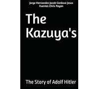 The Kazuya's: The Story of Adolf Hitler