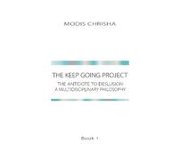 The Keep Going Project: The Antidote to Delusion