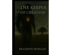 The Keeper of Creation: The Shadow at the Root of the World