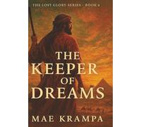 The Keeper of Dreams: A Biblical Novel of Joseph: From Pit to Palace, From Betrayal to Redemption (The Lost Glory Series, Book 6)