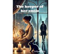 THE KEEPER OF HER SMILE: Fantasy novel | story about hope, love and second chance