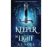 The Keeper of Light: A Kingdoms of Kaelum Prequel