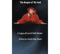 The Keeper of My Soul: A Legacy of Love and Faith Memoir