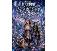 The Keeper of the Starlight Garden: 8
