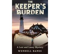 The Keeper's Burden: A Lexi and Laney Mystery