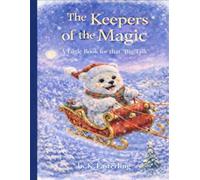 The Keepers of the Magic: A Little Book for that "Big Talk"