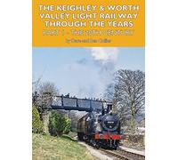 The Keighley and Worth Valley Light Railway Through the Years