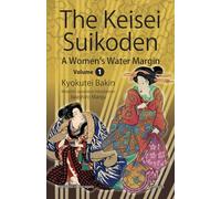 The Keisei Suikoden: Volume 1: A Women's Water Margin