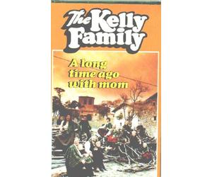 The Kelly Family - A Long Time Ago With Mom