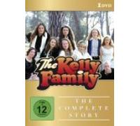 The Kelly Family - The Complete Story