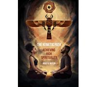 The Kemetic Path - Achieving High Spirituality