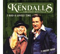 The Kendalls Greatest Hits: I Had a Lovely Time - Volume 2 (CD) Album