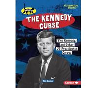 The Kennedy Curse: The Kennedys and Other Us Presidential Curses
