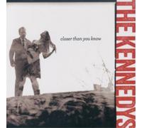 Kennedys - Closer Than You Know
