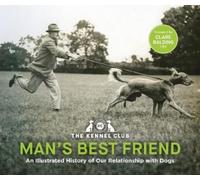 The Kennel Club Man's Best Friend '“the ultimate homage to ou (Copertina rigida)