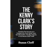 THE KENNY CLARK’S STORY: Charting The Success of a Football Icon From Small Town San Bernardino, The Big Leagues, to His Recent 2025 Trade