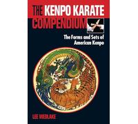 The Kenpo Karate Compendium: The Forms and Sets of American Kenpo