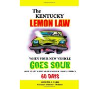 The Kentucky Lemon Law - When Your New Vehicle Goes Sour (Volume 32)