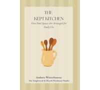 The Kept Kitchen: How Food Spaces Are Arranged for Daily Use