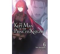 The Kept Man of the Princess Knight, Vol. 6