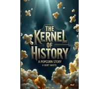 The Kernel of History: A Popcorn Story