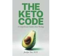 The Keto Code: A Comprehensive Guide To Keto Oncology