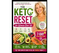 THE KETO RESET: for Women Over 50 : Your Complete 7-Day Keto Meal Plan