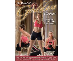 The Kettlebell Goddess Workout: How to Achieve and Maintain a Divine Body with the World's Most Effective Tool for Weight Loss, Strength, Endurance and Flexibility