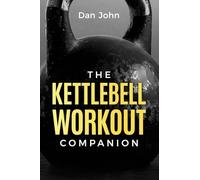 Dan John The Kettlebell Workout Companion (Tascabile)