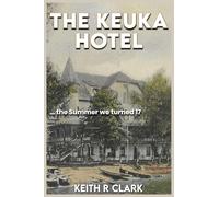 The Keuka Hotel: The Summer We Turned 17