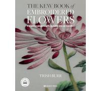 The Kew Book of Embroidered Flowers (Folder edition): 11 Inspiring Projects with Reusable Iron-on Transfers