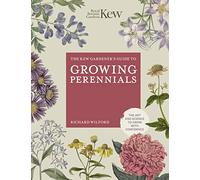 Richard Wilford The Kew Gardener's Guide to Growing Perennial (Copertina rigida)