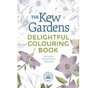 The Kew Gardens Delightful Flowers: Over 80 Beautiful Images