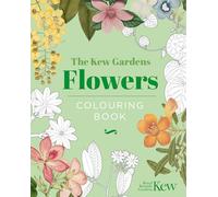 The Kew Gardens Flowers Colouring Book: Hardback Gift Edition