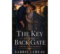 The Key at the Back Gate: A Slow-Burn Contemporary Romance