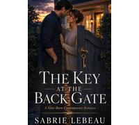 The Key at the Back Gate: A Slow-Burn Contemporary Romance