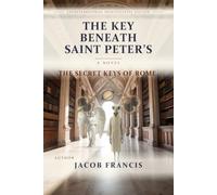 The Key Beneath Saint Peter’s: A Novel of First Contact