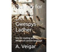 The Key for reading „An Gwespys Ladher: Key for reading with lessons of cornish language