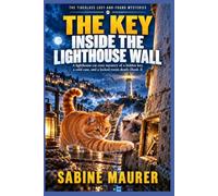 The Key Inside The Lighthouse Wall: A lighthouse cat cozy mystery of a hidden key, a cold case, and a locked-room death (Book 3)