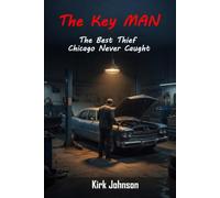 The Key Man: The Best Thief Chicago Never Caught