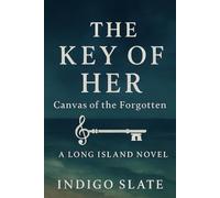 The Key of Her: Canvas of the Forgotten