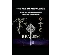 THE KEY OF KNOWLEDGE: Un viaggio tra sciena, fede e coscienza: 1