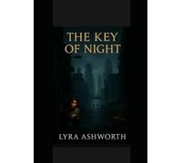 The Key of Night: A dark romance full of spicy romantasy, fantasy romance and enemies to lovers tension - a slow burn with forced proximity, morally grey heroes and fated mates in a fae world.
